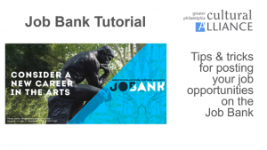 Intro Slide for a Job Bank Tutorial video. Text reads: Job Bank Tutorial Tips & tricks for posting your job opportunities on the Job Bank. There is an image of Rodin's The Thinker statue, and next to that it says, "Consider a New Career in the Arts"
